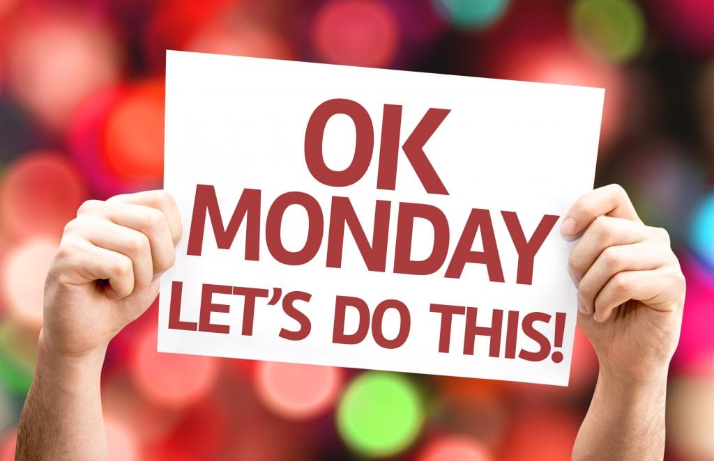 Monday Week Start Monday Morning Motivation: 5 Ways To Start Your Week Right – Live Well 360